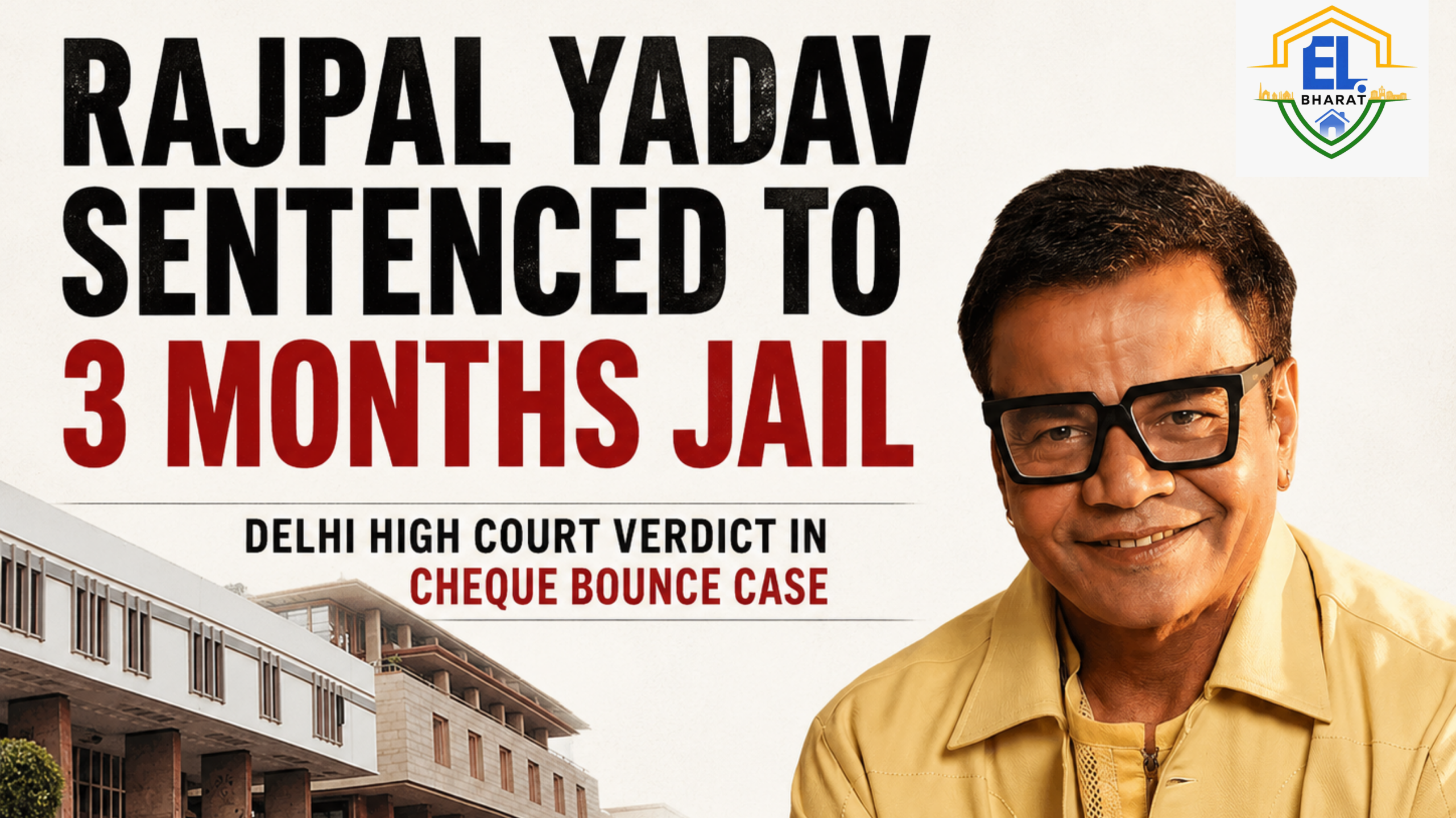 Delhi High Court Sends Rajpal Yadav to Jail in Cheque Bounce Case: What Happened?