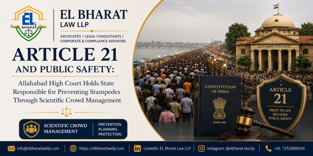 “ARTICLE 21 AND PUBLIC SAFETY: ALLAHABAD HIGH COURT HOLDS STATE RESPONSIBLE FOR PREVENTING STAMPEDES THROUGH SCIENTIFIC CROWD MANAGEMENT”