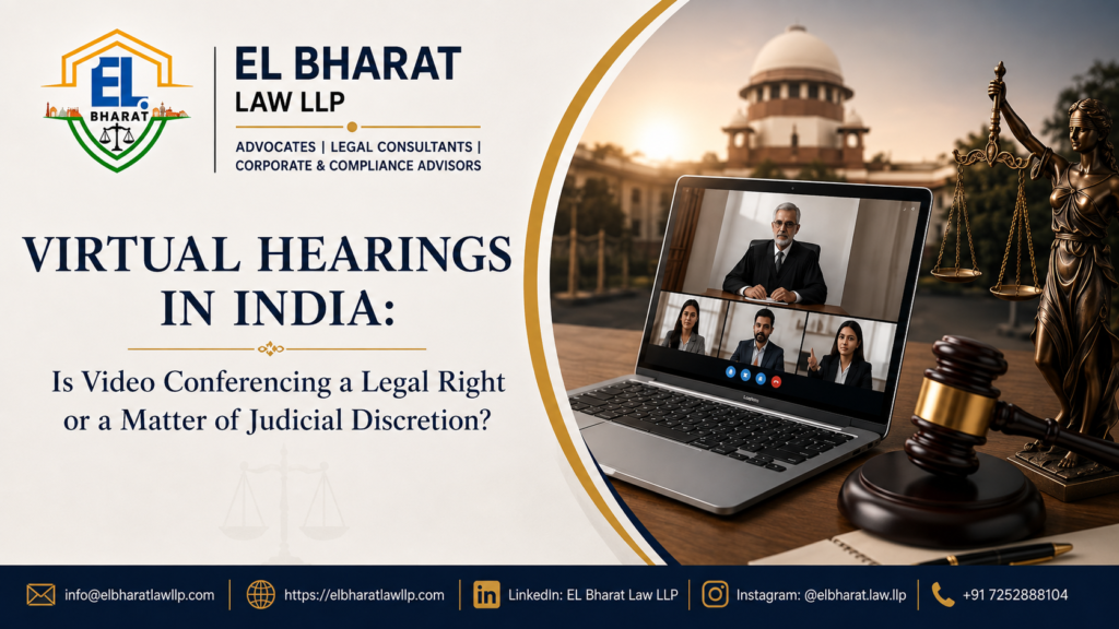 Virtual Hearings in India: Is Video Conferencing a Legal Right or a Matter of Judicial Discretion?