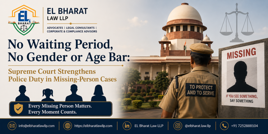No Waiting Period, No Gender or Age Bar: Supreme Court Strengthens Police Duty in Missing-Person Cases