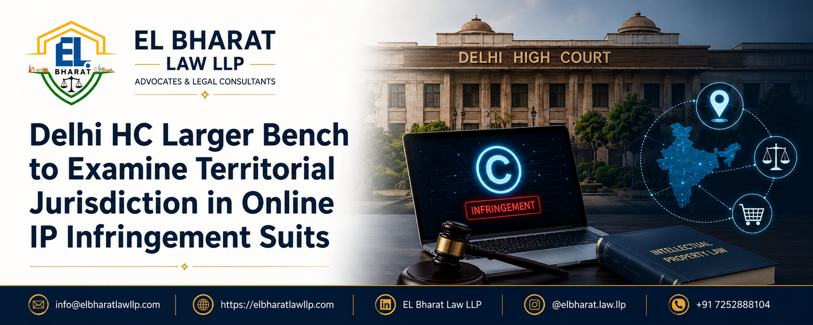 DELHI HC LARGER BENCH TO EXAMINE TERRITORIAL JURISDICTION IN ONLINE IP INFRINGEMENT SUITS